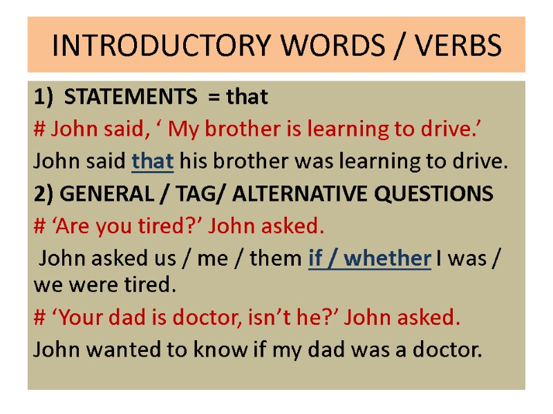 INTRODUCTORY WORDS / VERBS STATEMENTS  = that  # John said, ‘ My